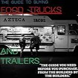 The Ultimate Guide To Buying Food Trucks And Trailers English Edition 