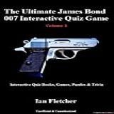 The Ultimate James Bond 007 Interactive Quiz Game Volume 1 Interactive Quiz Books Games Puzzles Trivia English Edition 