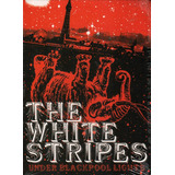 The White Stripes Under Blackpool Lights dvd Lacrado