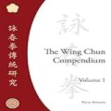The Wing Chun Compendium  Volume One  English Edition 
