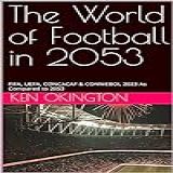 The World Of Football In 2053