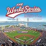 The World Series: Baseball's Biggest Stage (spectacular Sports) (english Edition)