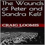 The Wounds Of Peter And Sandra Kelf English Edition 