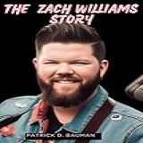 THE ZACH WILLIAMS STORY  An Intense Spiritual And Musical Journey Towards Emancipation  English Edition 