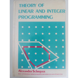 Theory Of Linear And Integer Programming