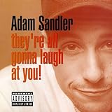 They Re All Gonna Laugh At You  Audio CD  SANDLER ADAM