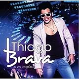 Thiago Brava Ao Vivo Em Goiânia CD 