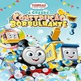 Thomas E Seus Amigos A Grande Construção Borbulhante