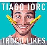 Tiago Iorc   Troco Likes  CD 