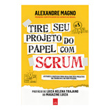 Tire Seu Projeto Do Papel Com Scrum Atitudes E Práticas Para Realizar Seus Projetos No Trabalho E Na Vida De Magno Alexandre Editorial Casa Dos Mundos Produção Editorial E Games Ltda Tapa Mole En