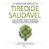 Tireoide Saudável: A Verdade Sobre Tireoidite De Hashimoto, Doenças De Graves, Insônia, Hipotireoidismo, Nódulos Da Tireoide E Vírus Epstein-barr, De William, Anthony. Editorial Editora Pensamento Cul