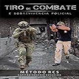 Tiro De Combate E Sobrevivência Policial Método RCS Manual Técnico Interativo Frete Grátis