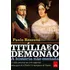Titília E O Demonão  A História Não Contada: A Vida Amorosa Na Corte Imperial: Mensagens De D. Pedro I À Marquesa De Santos, De Rezzutti, Paulo. Editorial Casa Dos Mundos Produção Editorial E Games L