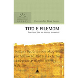 Tito E Filemom Comentários Expositivos Hagnos Doutrina E Vida Um Binômio Inseparável De Lopes Hernandes Dias Editorial Editora Hagnos Ltda Tapa Mole En Português 2009