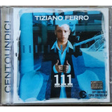Tiziano Ferro 111 Centoundici 2003  impecável  Cd