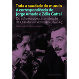 Toda A Saudade Do Mundo, De João Jorge Amado. Editora Schwarcz Sa, Capa Mole Em Português, 2012