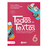 Todos Os Textos 6 Ano Uma Proposta De Produção Textual A Partir De Gêneros E Projetos De William Roberto Cereja Vol 1 Editorial Atual Didáticos Capa Mole Edição 7 Em Português 2023