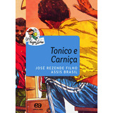 Tonico E Carniça, De Brasil, Assis. Vaga-lume Editorial Somos Sistema De Ensino, Tapa Mole En Português, 2000
