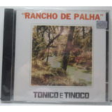 Tonico E Tinoco Rancho De Palha Cd Lacrado Original
