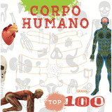 Top 100 - Corpo Humano, De () Alves, Monica. Série Top 100 (1), Vol. 1. Editora Girassol Brasil Edições Eireli, Capa Dura Em Português, 2017