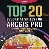 Top 20 Essential Skills For ArcGIS Pro English Edition 