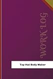 Top Hat Body Maker Work Log
