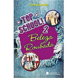 Top School - Volume 2 - Beleza Roubada, De Toni, Brandão. Companhia Editora Nacional Em Português