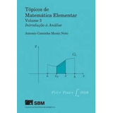 Tópicos De Matemática Elementar Volume 3 Introdução À Análise De Antonio Caminha Muniz Neto Pela Sbm 2013 