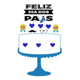 Topper Topo De Bolo Decoração Dia Dos Pais Enfeite Festa