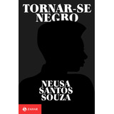 Tornar se Negro  De Neusa Santos Souza  Editora Zahar  Capa Mole Em Português