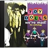 Toy Dolls Were Mad The Anthology