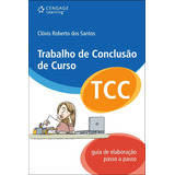 Trabalho De Conclusão De Curso Guia De Elaboração Passo A Passo De Santos Clóvis Editorial Cengage Learning Edições Ltda Tapa Mole En Português 2010
