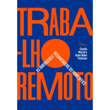 Trabalho Remoto: As Vantagens E Desvantagens Do Home Office, De Warzel, Charlie. Editora Best Seller Ltda, Capa Mole Em Português, 2022
