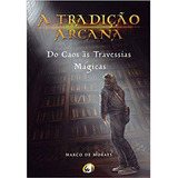 Tradiçao Arcana A De Morais Marco De Editora Pendragon Brasil Capa Mole Edição 1 Em Português 2018