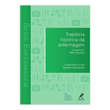 Trajetória Histórica Da Enfermagem De coordenador Editorial Cianciarullo Tamara organizador Oguisso Taka Editorial Editora Manole Ltda Capa Mole Em Português 2014