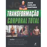 Transformação Corporal Total De Santana Juan Carlos Editora Manole Ltda Capa Mole Em Português 2019