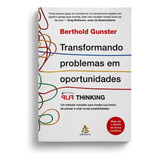 Transformando Problemas Em Oportunidades Flip Thinking De Berthold Gunster Editorial Editora Sextante Capa Mole Edição 1 Em Português 2024
