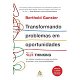 Transformando Problemas Em Oportunidades Flip Thinking Um Método Inovador Para Mudar Sua Forma De Pensar