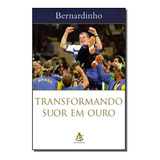 Transformando Suor Em Ouro