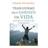 Transforme Seus Sonhos Em Vida, De Shinyashiki, Eduardo. Editorial Editora Gente Livraria E Editora Ltda., Tapa Mole En Português, 2012