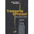 Transportar É Preciso! Uma Análise Liberal Sobre Os Desafios Dos Transportes No Brasil, De Paranaíba, Adriano. Editorial Lvm Editora Ltda, Tapa Mole En Português, 2019