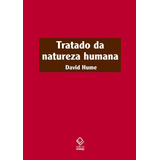 Tratado Da Natureza Humana - 2ª Edição: Uma Tentativa De Introduzir O Método Experimental De Raciocínio Nos Assuntos Morais, De Hume, David. Editorial Fundação Editora Da Unesp, Tapa Dura En Português