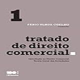Tratado De Direito Comercial Volume 1 1 Edição De 2015 Introdução Ao Direito Comercial E Teoria Geral Das Sociedades