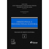 Tratado De Direito Eleitoral - Volume Viii - Direito Penal E Processo Penal Eleitoral, De Fux, Luiz. Editorial Editora Fórum Ltda, Tapa Dura En Português, 2018