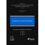 Tratado De Direito Eleitoral Volume Ii Direito Partidário De Fux Luiz Editorial Editora Fórum Ltda Tapa Dura En Português 2018