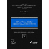 Tratado De Direito Eleitoral Volume V Financiamento E Prestação De Contas De Fux Luiz Editorial Editora Fórum Ltda Tapa Dura En Português 2018