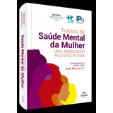 Tratado De Saúde Mental Da Mulher - Uma Abordagem Multidisciplinar, De Renno Jr., Joel. Editora Manole, Capa Mole Em Português