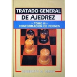 Tratado General De Ajedrez Iii Coleccion Ajedrez Grau R