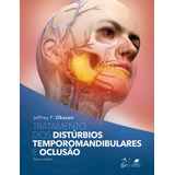 Tratamento Dos Distúrbios Temporomandibulares E Oclusão