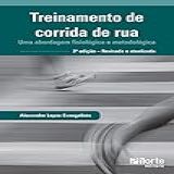 Treinamento De Corrida De Rua Uma Abordagem Fisiológica E Metodológica